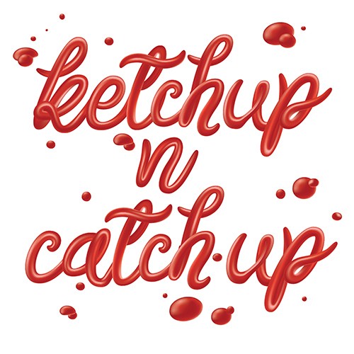 Ketchup 'n' Catch-up
