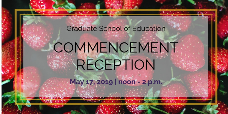 Graduate School of Education Commencement Reception