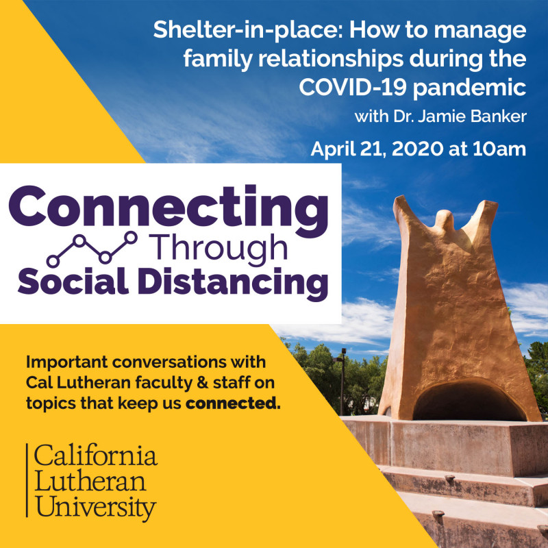 Shelter-in-place: How to Manage Family Relationships during the COVID-19  Pandemic | California Lutheran University