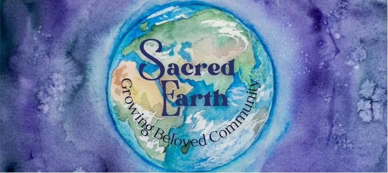 Sacred Earth: Growing Beloved Community through Environmental Justice