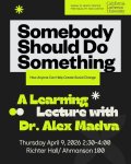 Somebody Should Do Something! A Learning Lecture with Dr. Alex Madva