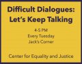 Difficult Dialogues: Let's Keep Talking