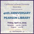 40th Anniversary of Pearson Library