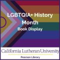 LGBTQIA+ History Month Display