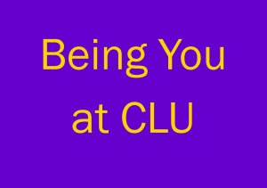 Being You at CLU